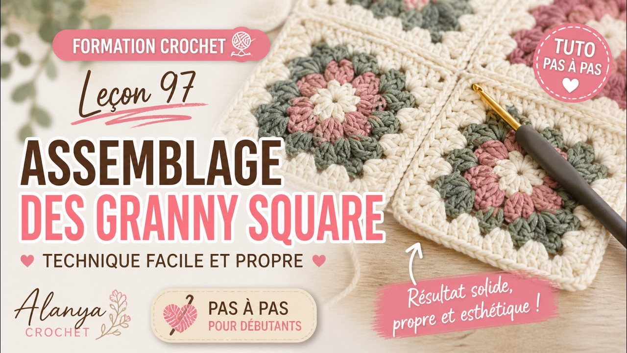 97 - Assemblage des Granny Square : Crochet pour débutants !