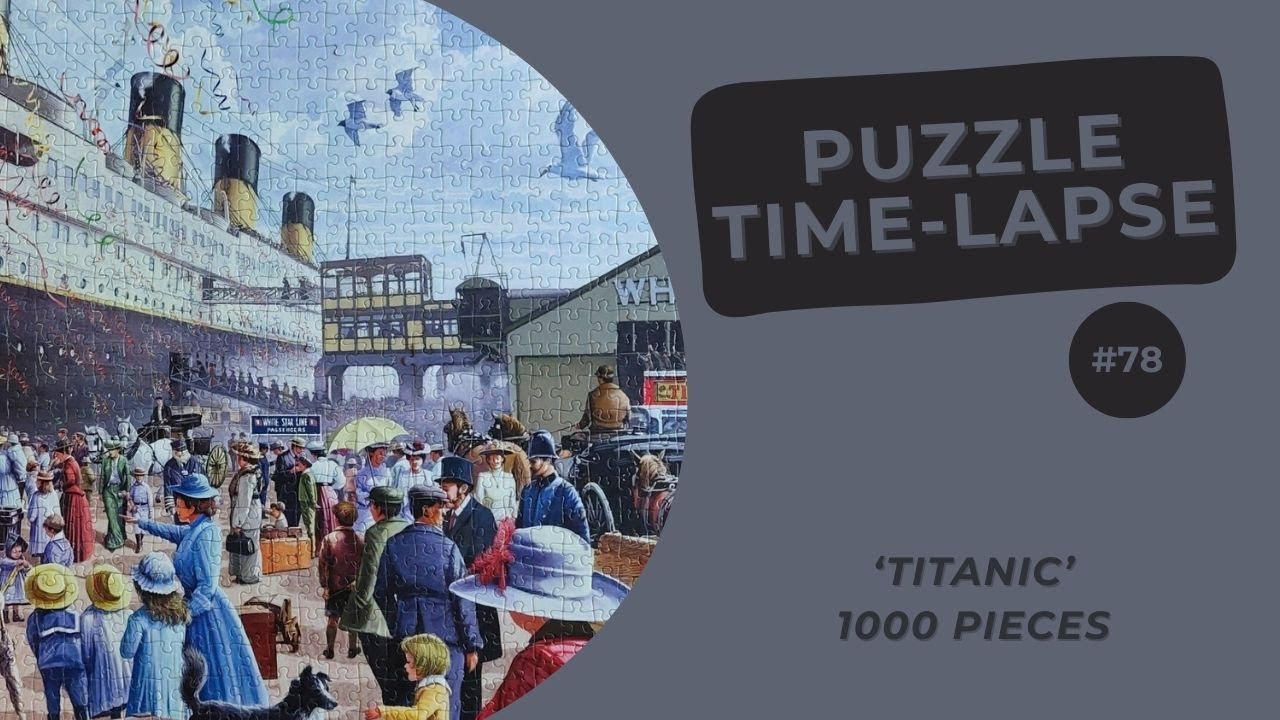 1000 pieces Jigsaw Puzzle | Titanic | Time Lapse #78