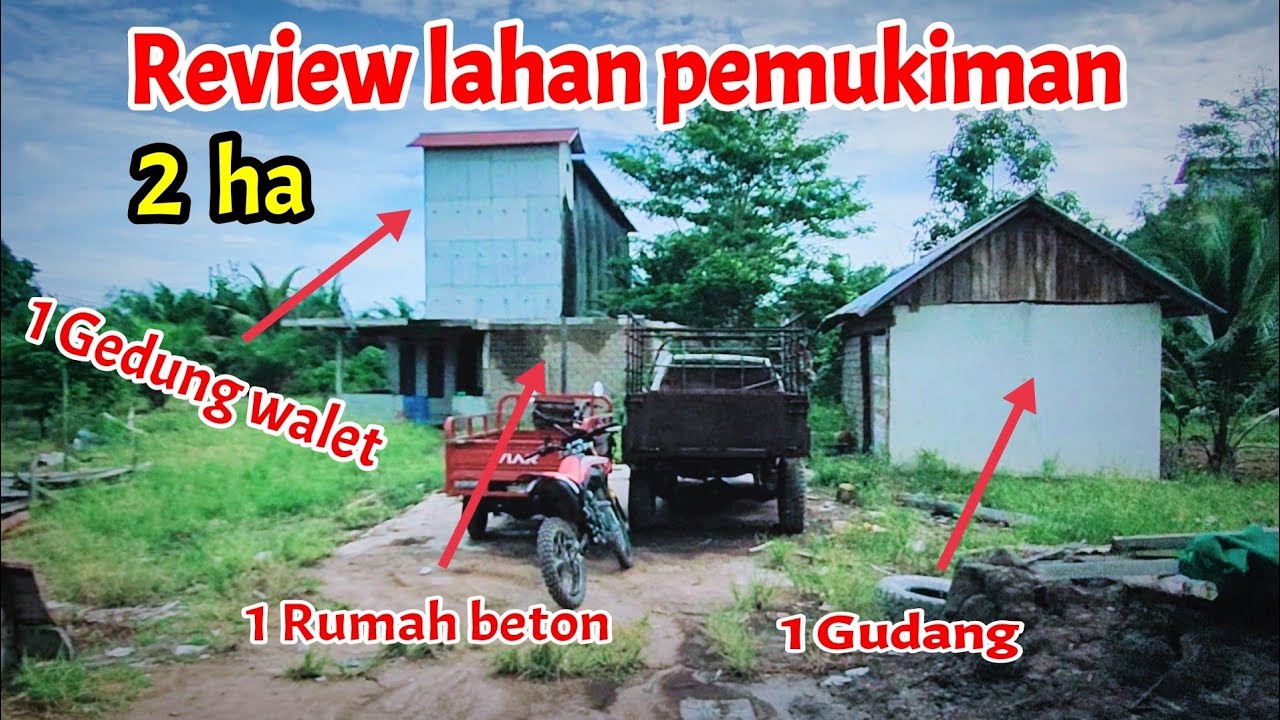 Review lahan 2 hektar || 1 gedung walet 1 rumah 1 gudang