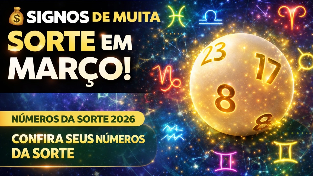 🍀 NÚMEROS DA SORTE: MARÇO 2026 | TODOS OS SIGNOS