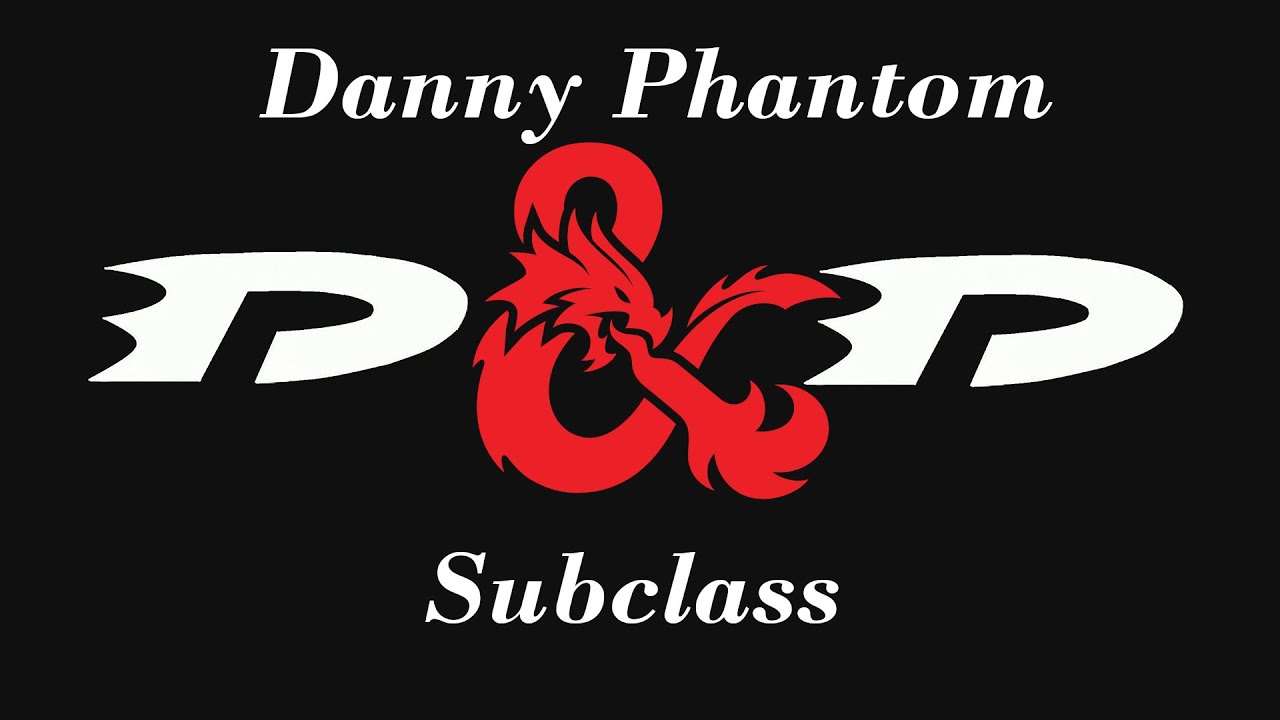 Play as Danny Phantom in D&D 5e