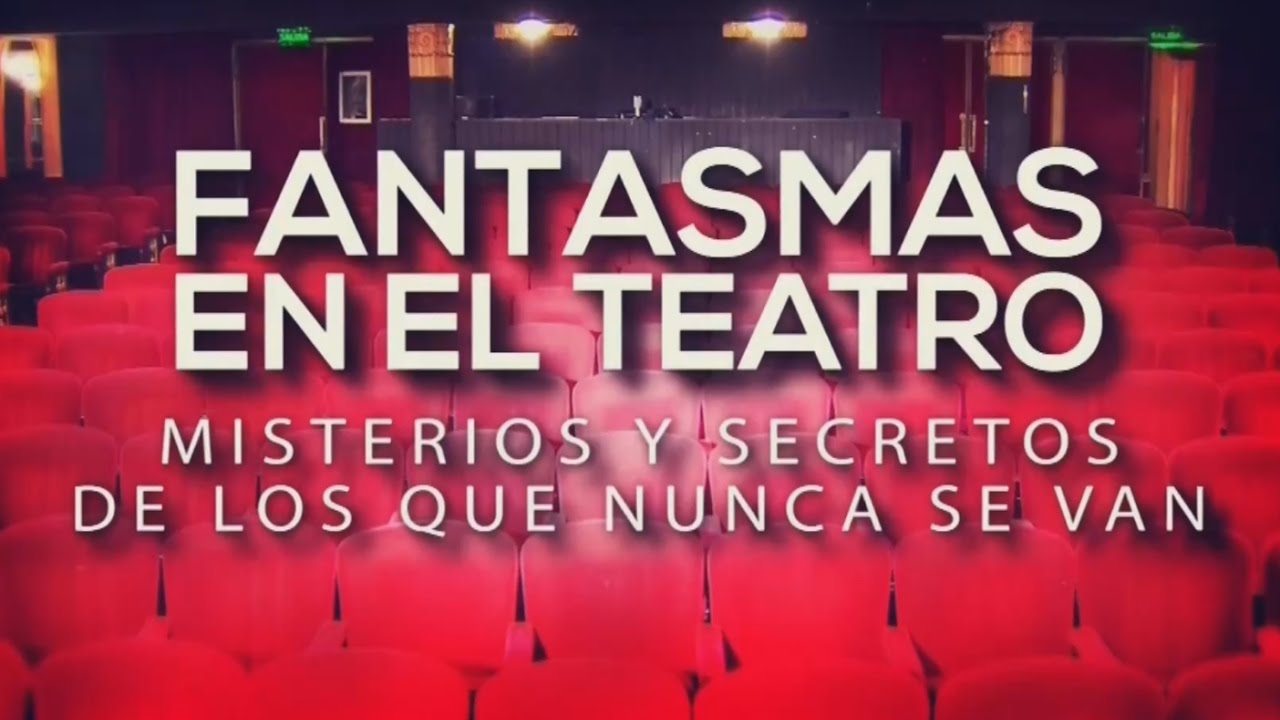 Especiales TN - Fantasmas en el Teatro