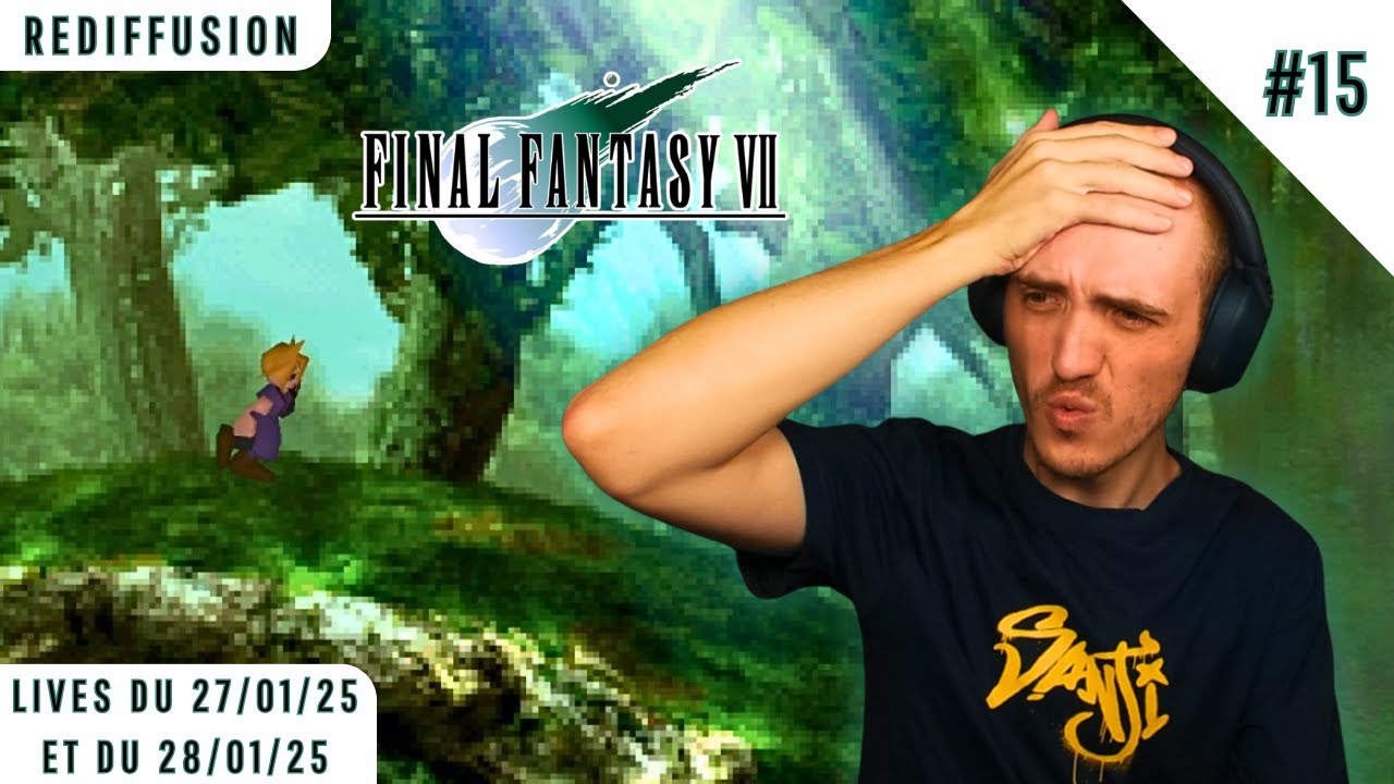LA FORÊT QUI REND FOU /Final Fantasy VII #15/ [REDIFFUSION]