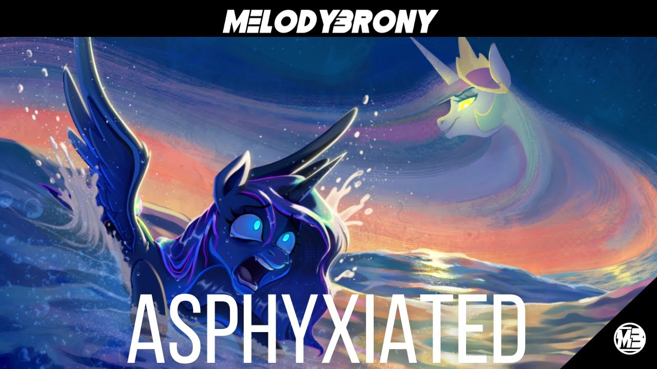 MelodyBrony - ASPHYXIATED (Feat. PrinceWhateverer) [DROWNING]
