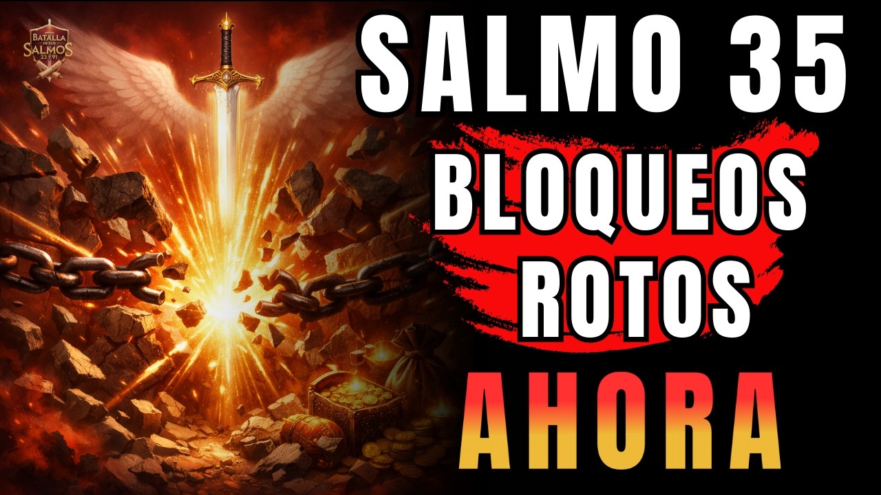 ⚔️ SALMO 35 — DIOS ROMPE BLOQUEOS INVISIBLES Y ENTREGA TU PROVISIÓN AHORA