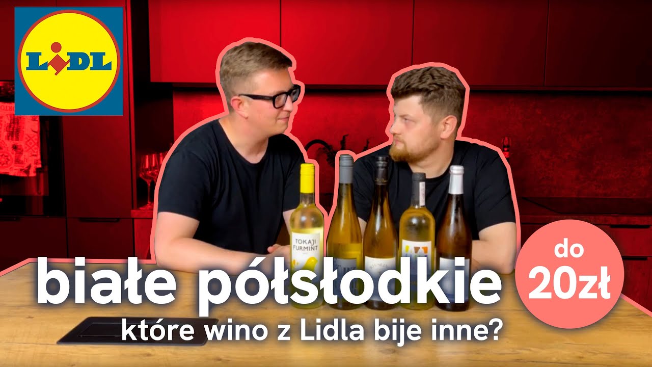 Jakie jest NAJLEPSZE PÓŁSŁODKIE WINO z Lidla DO 20ZŁ?