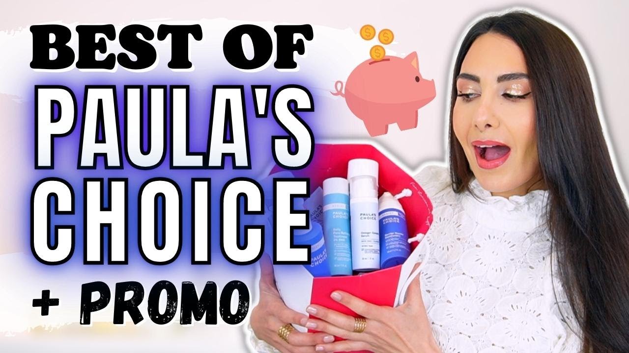 🌟 BEST OF PAULA'S CHOICE (+ PROMO )
