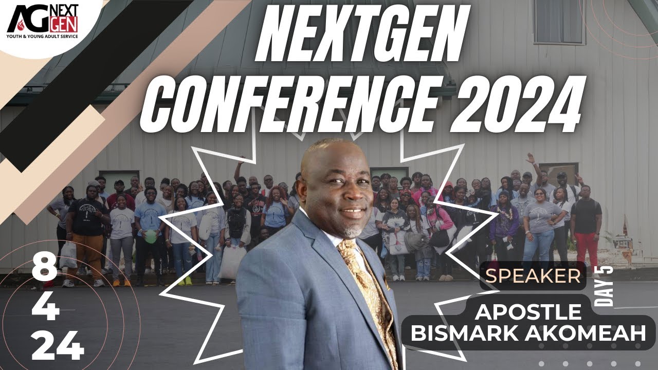 NextGen Conference Day 5 | Joint Service | Apostle Bismark Akomeah | 8.4.2024