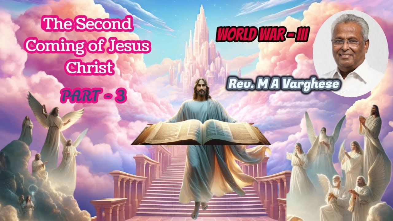 The Second Coming of Jesus Christ Part 3 I Pr. M A Varghese I Malayalam Christian Message I Bethel