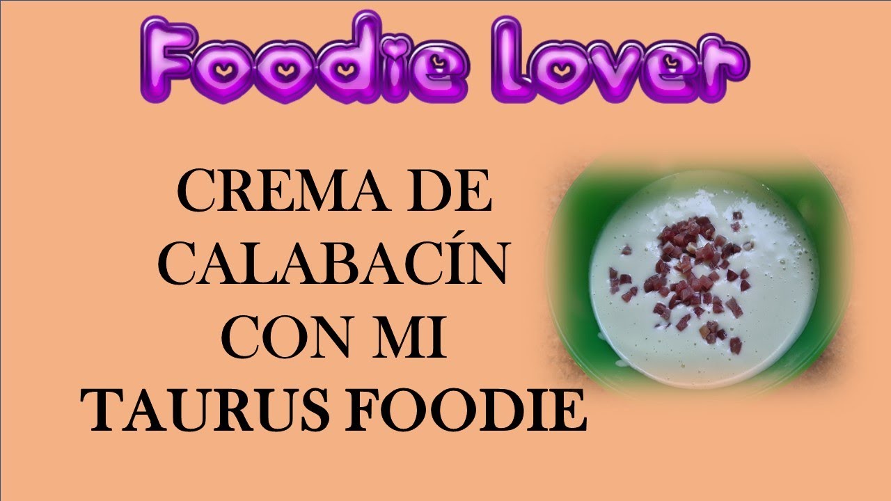 CREMA DE CALABACÍN EN TAURUS FOODIE