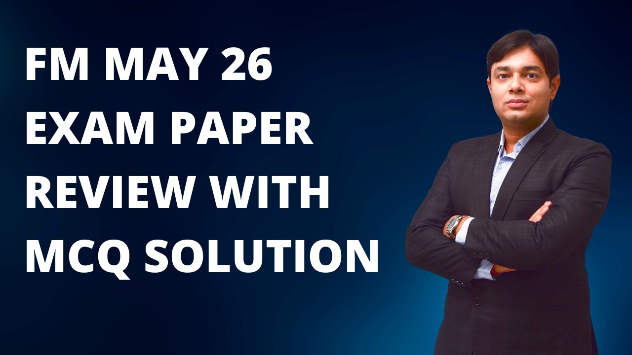 CA INTER FM MAY 26 EXAM REVIEW WITH MCQ SOLUTION
