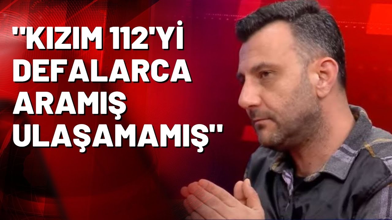 Depremzede M&uuml;mtaz G&ouml;vce: Kızım 112'yi defalarca aramış ulaşamamış