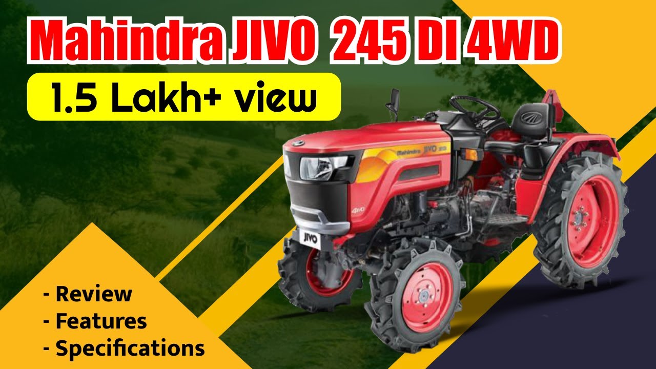Mahindra JIVO 245 DI 4WD Review - Features and Specifications