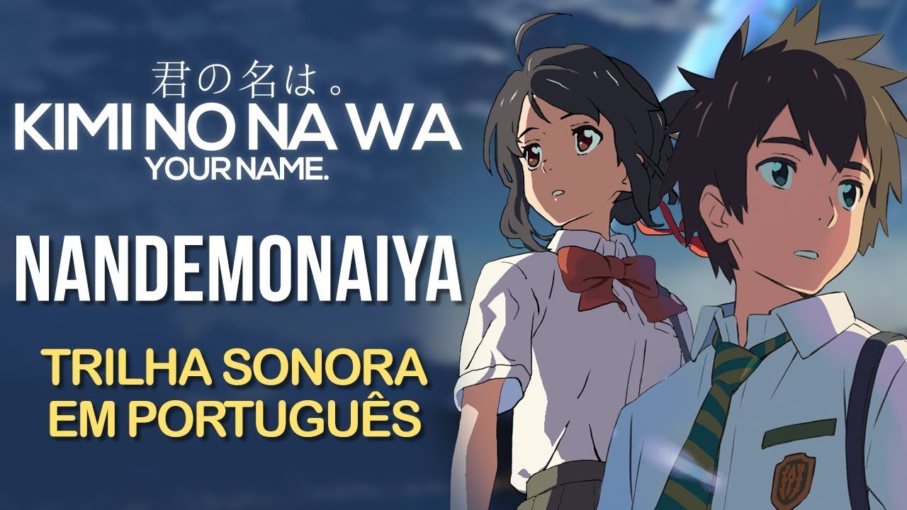 Kimi no na wa (Your Name) - Nandemonaiya (Dublado)