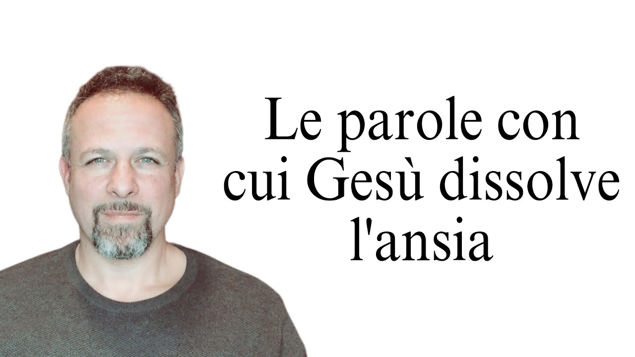 Superare l'ansia con le parole di Gesù