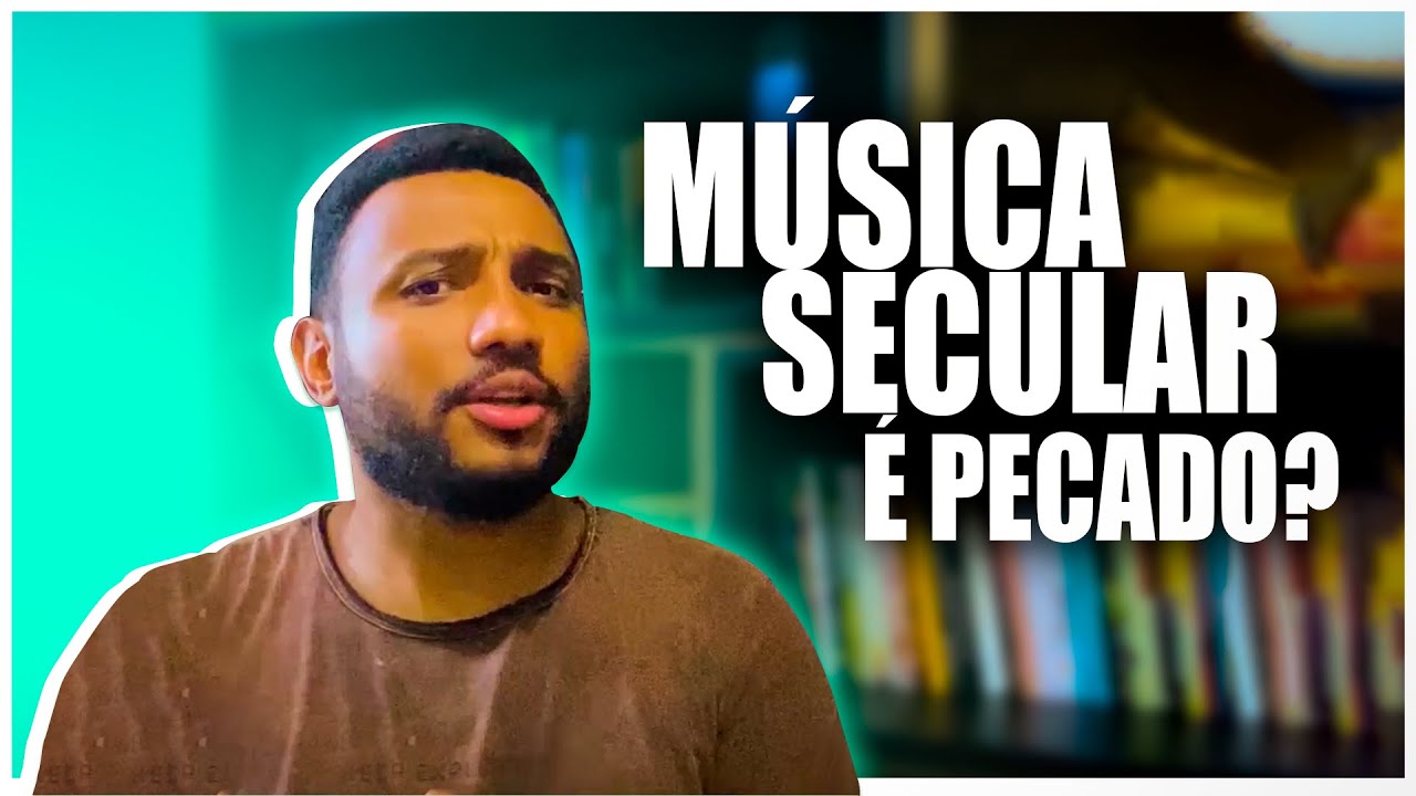Ouvir música secular é pecado? | Eli Soares