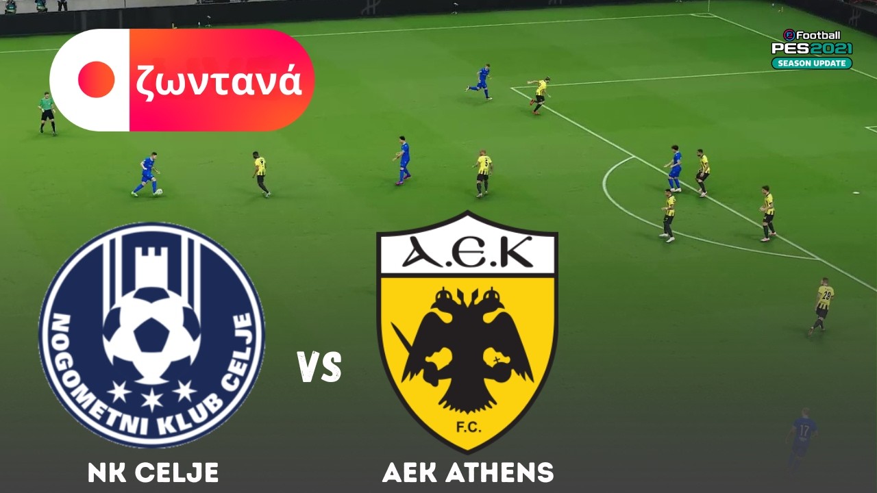 Ζωντανά - AEK Αθήνας vs Τσέλιε | Προσομοίωση αγώνα Conference League 2025 | eFootball PES 21