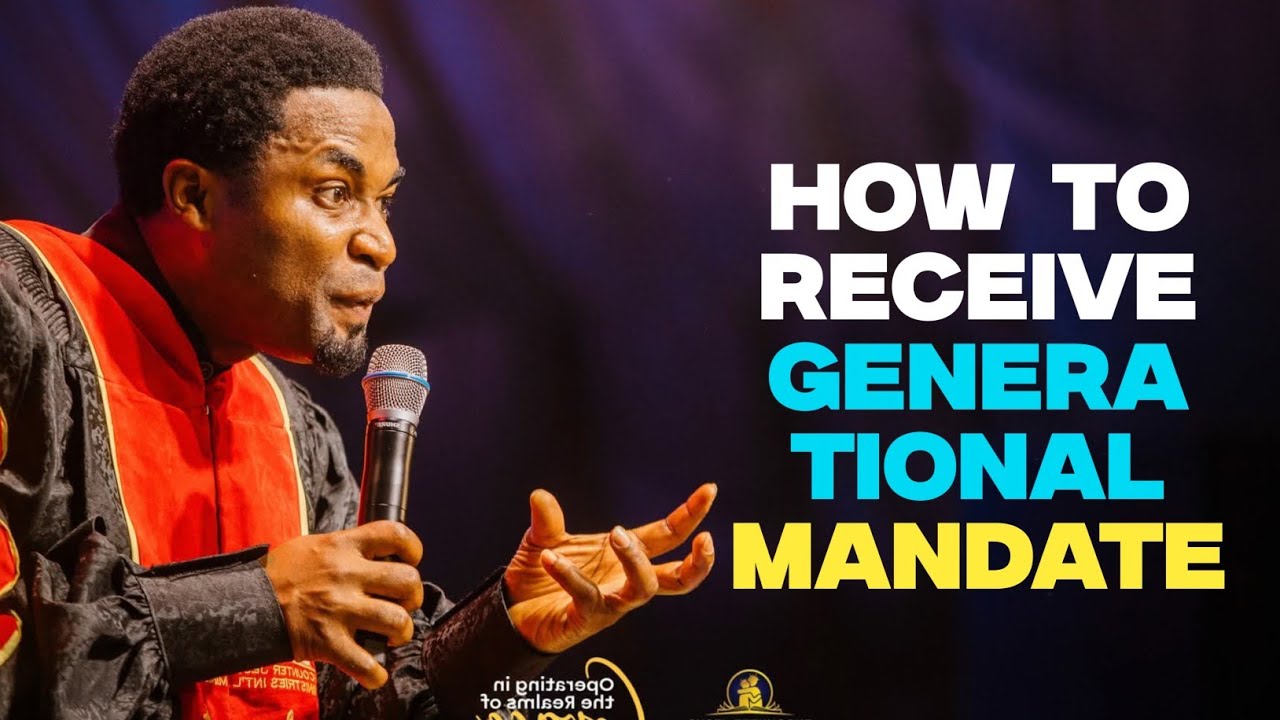 HOW TO RECEIVE GENERATIONAL MANDATE - Apostle Michael Orokpo