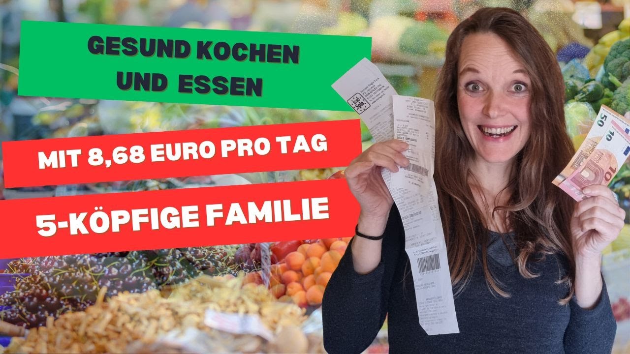 Das essen wir mit 60 Euro/Woche als 5-k&ouml;pfige Familie | Gesunder Einkauf | Koche mit mir!