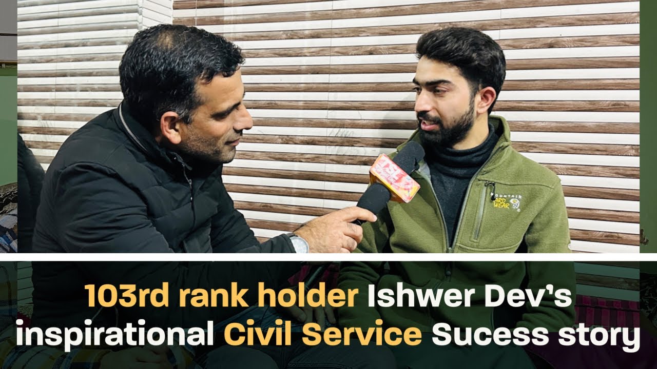 103rd rank holder Ishwer Dev's inspirational Civil Service Sucess  story