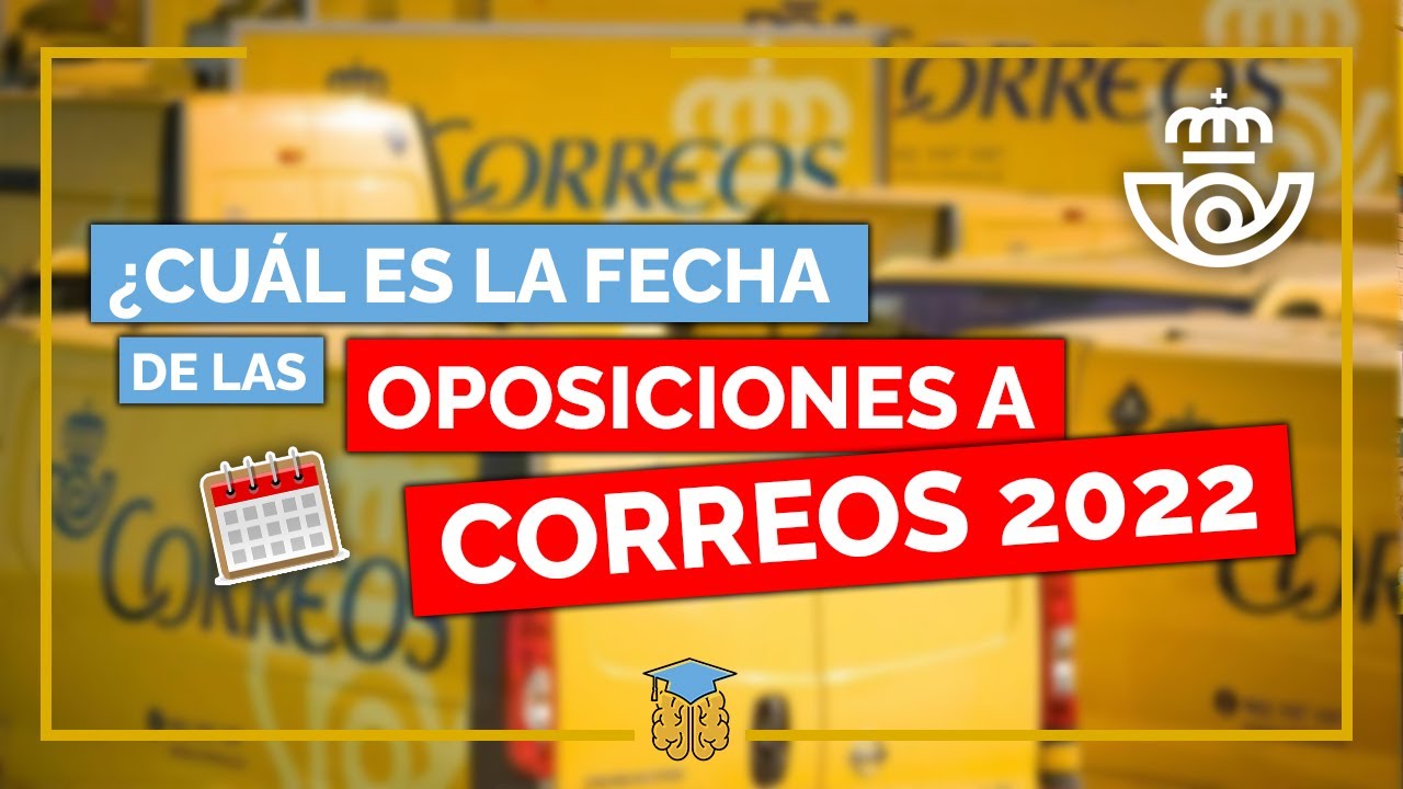 📅¿Cuál es la FECHA de las Oposiciones a CORREOS de este 2022?