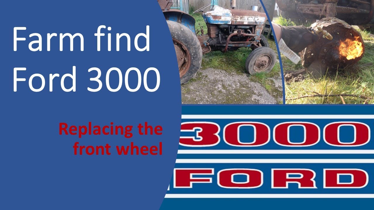 Farm find Ford 3000 tractor revival - replacing the front wheel