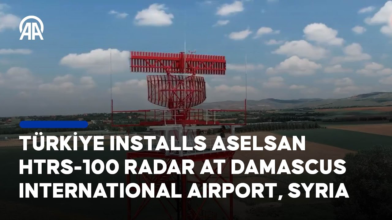 T&uuml;rkiye installs Aselsan HTRS 100 Radar at Damascus International Airport