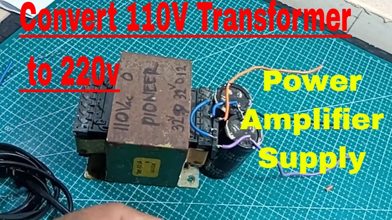 How to convert | 110v Transformer to 220v |  110V  amplifier to 220V
