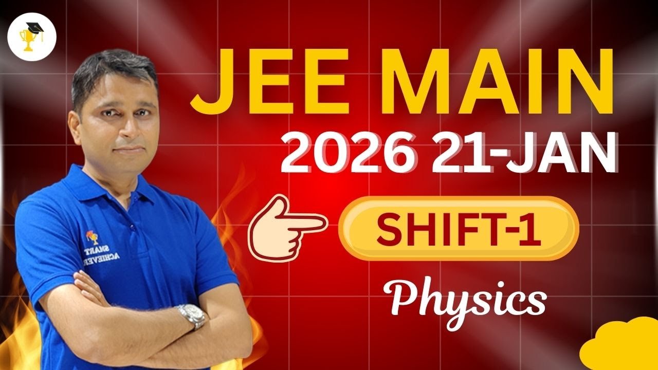 JEE Main 2026 Paper Discussion 🔥 || Shift 1 - 21st Jan 2026 || Physics || Smart Achievers