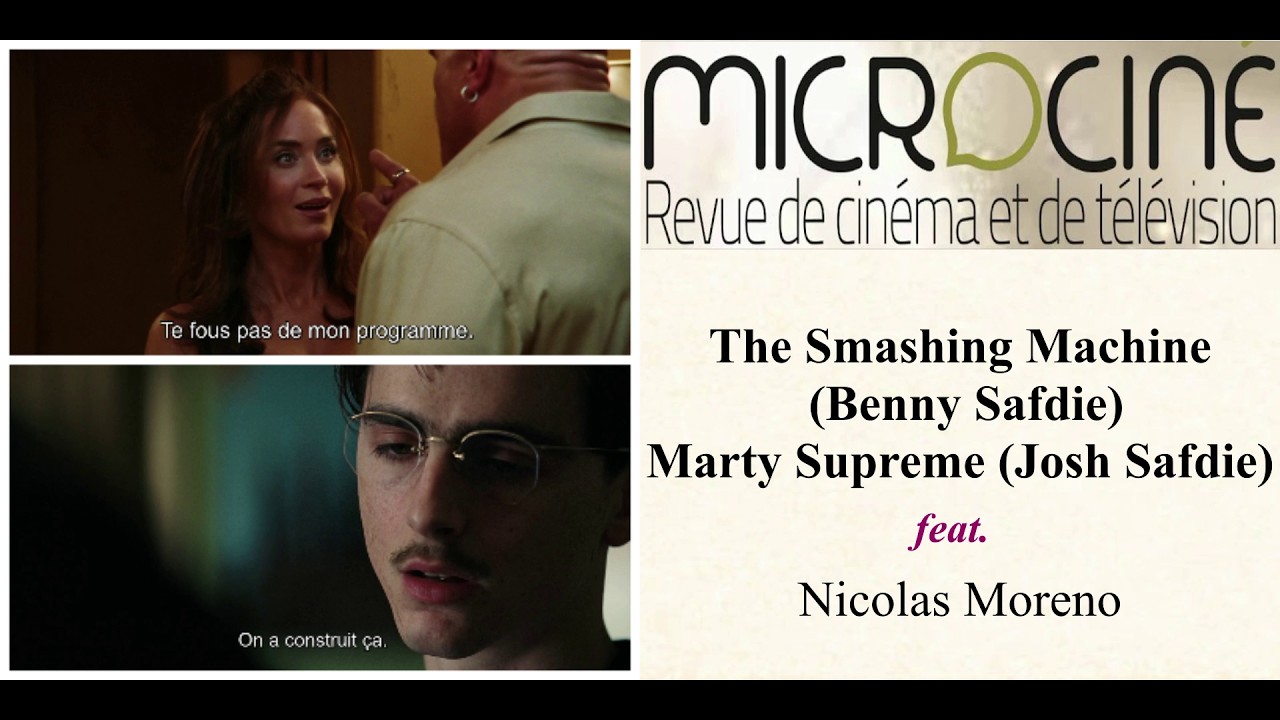 The Smashing Machine (Benny Safdie) & Marty Supreme (Josh Safdie) feat Nicolas Moreno @tsounami2869