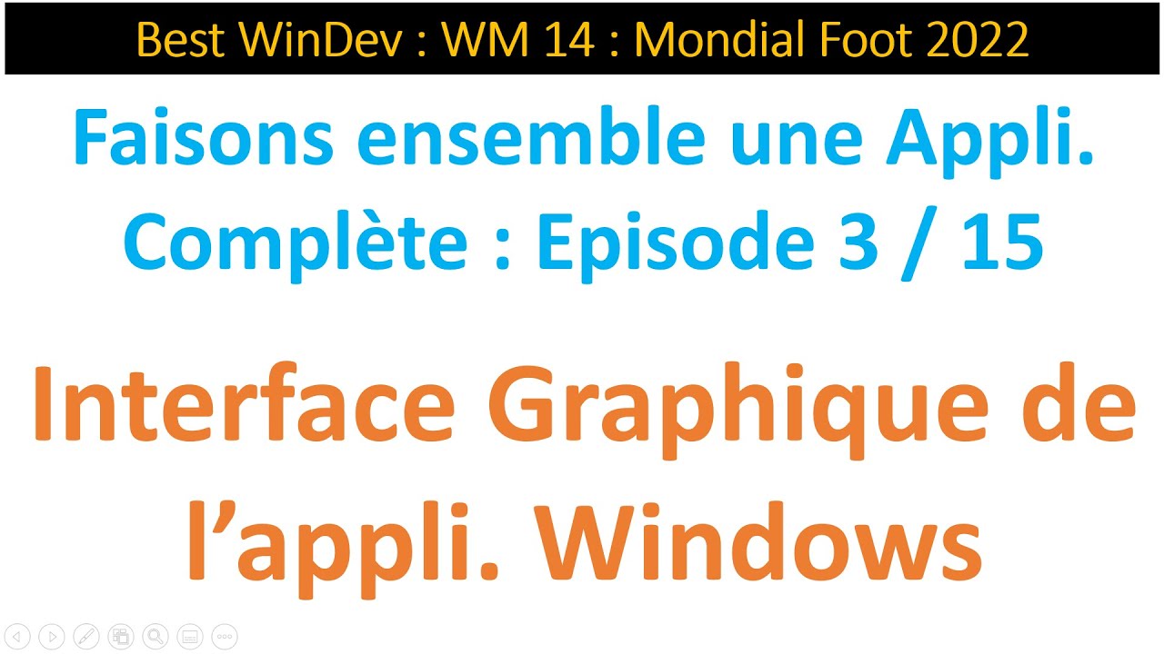 Best WinDev : WM14c : Appli. Mondial Foot22 Ep 03