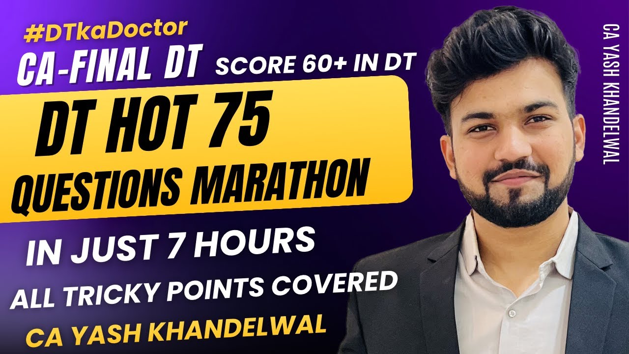 DT HOT 75 Questions Marathon 🔥|Score Exemption in CA-Final DT Jan 26|Yash Khandelwal