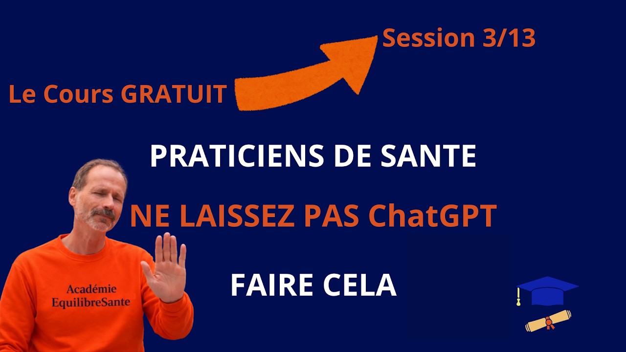Ce que ChatGPT peut faire… et ne doit pas faire en Pratiques de Santé - Le cours Gratuit 3/13