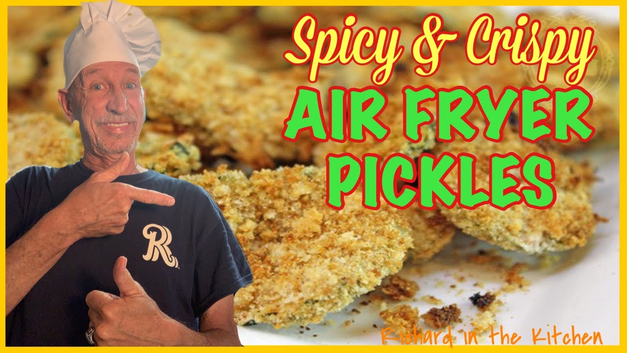 SPICY AND CRISPY AIR FRYER PICKLES | Richard in the kitchen