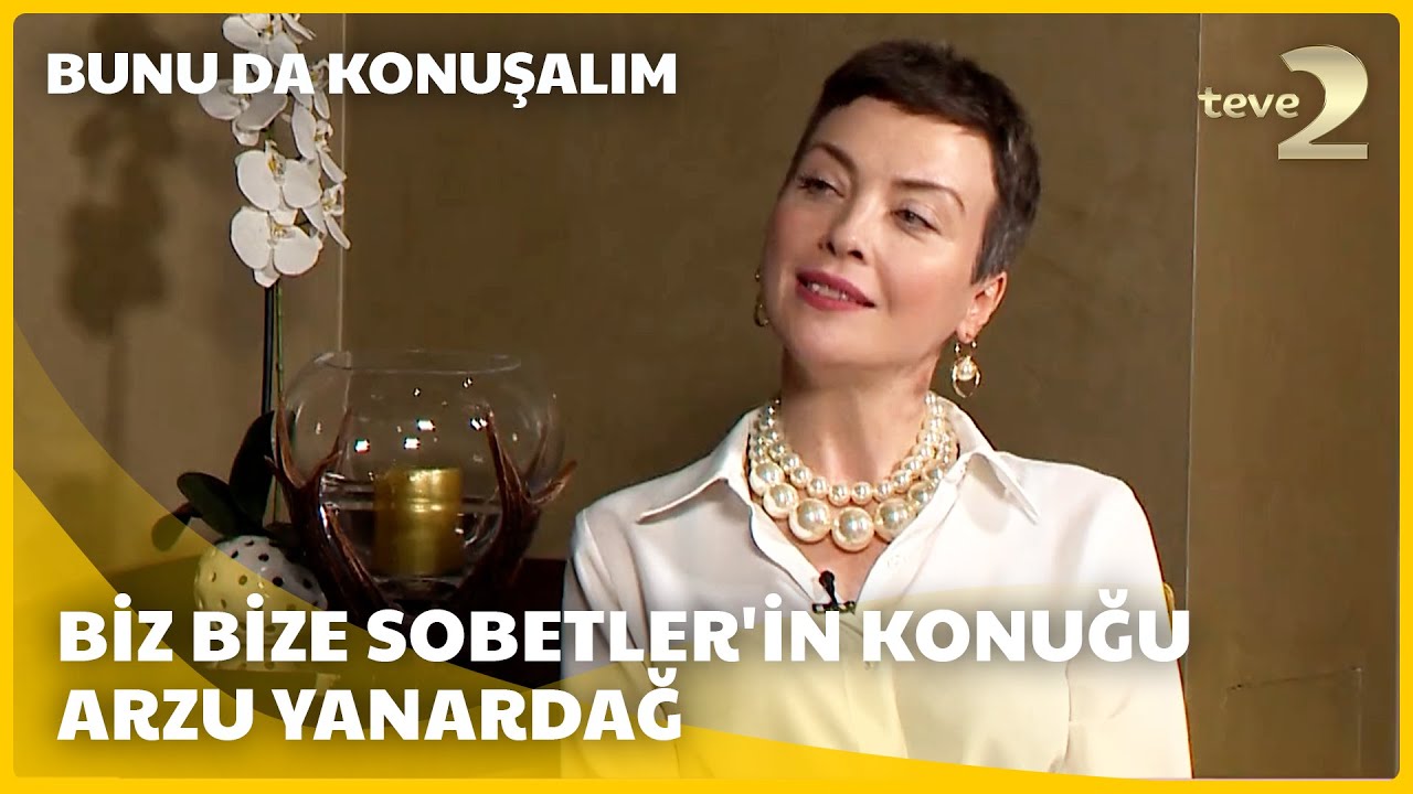 teve2'de Bunu da Konuşalım | Biz Bize Sohbetler'in Konuğu Arzu Yanardağ