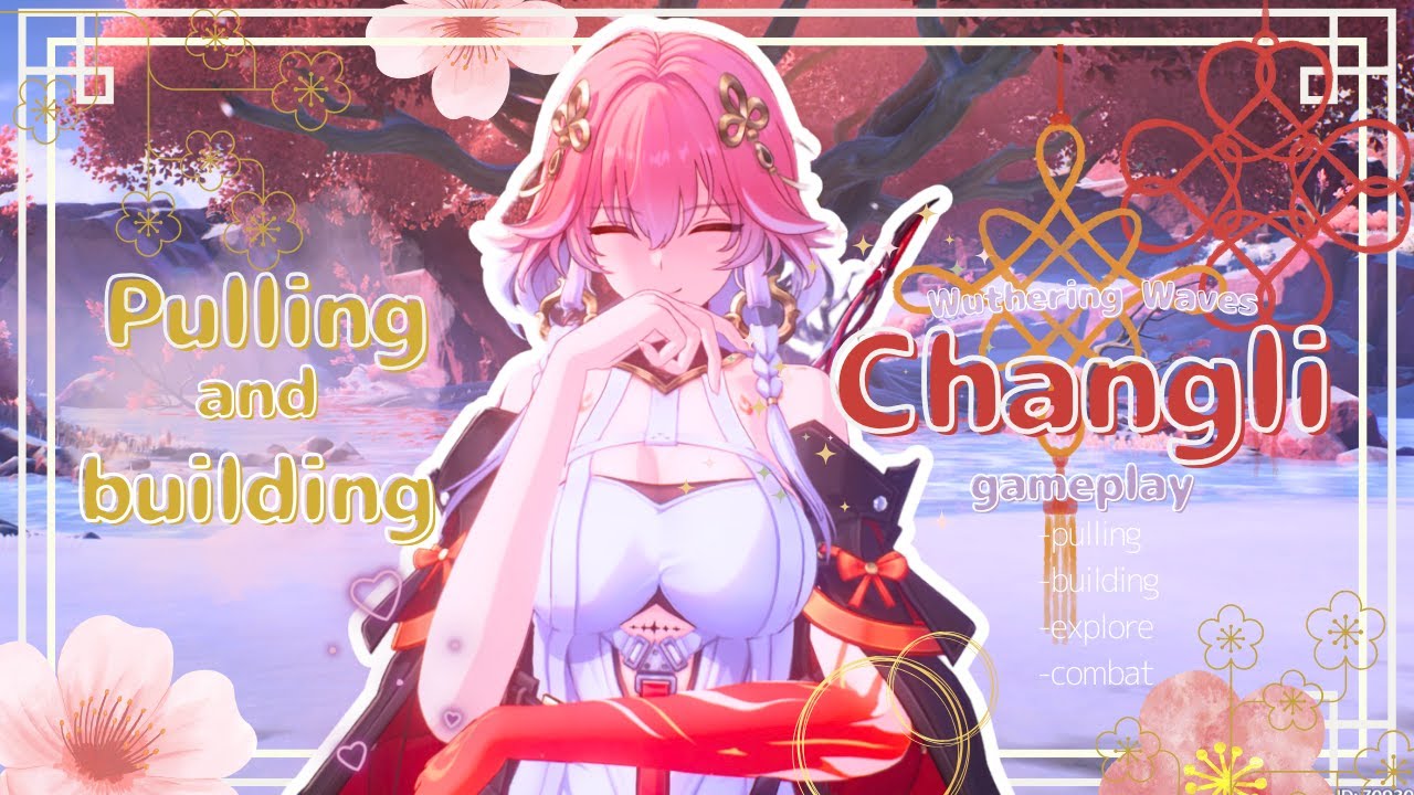 🎀pulling & building Changli🎀✨|°•୨୧ cozy wuthering waves gameplay•୨୧•°  |