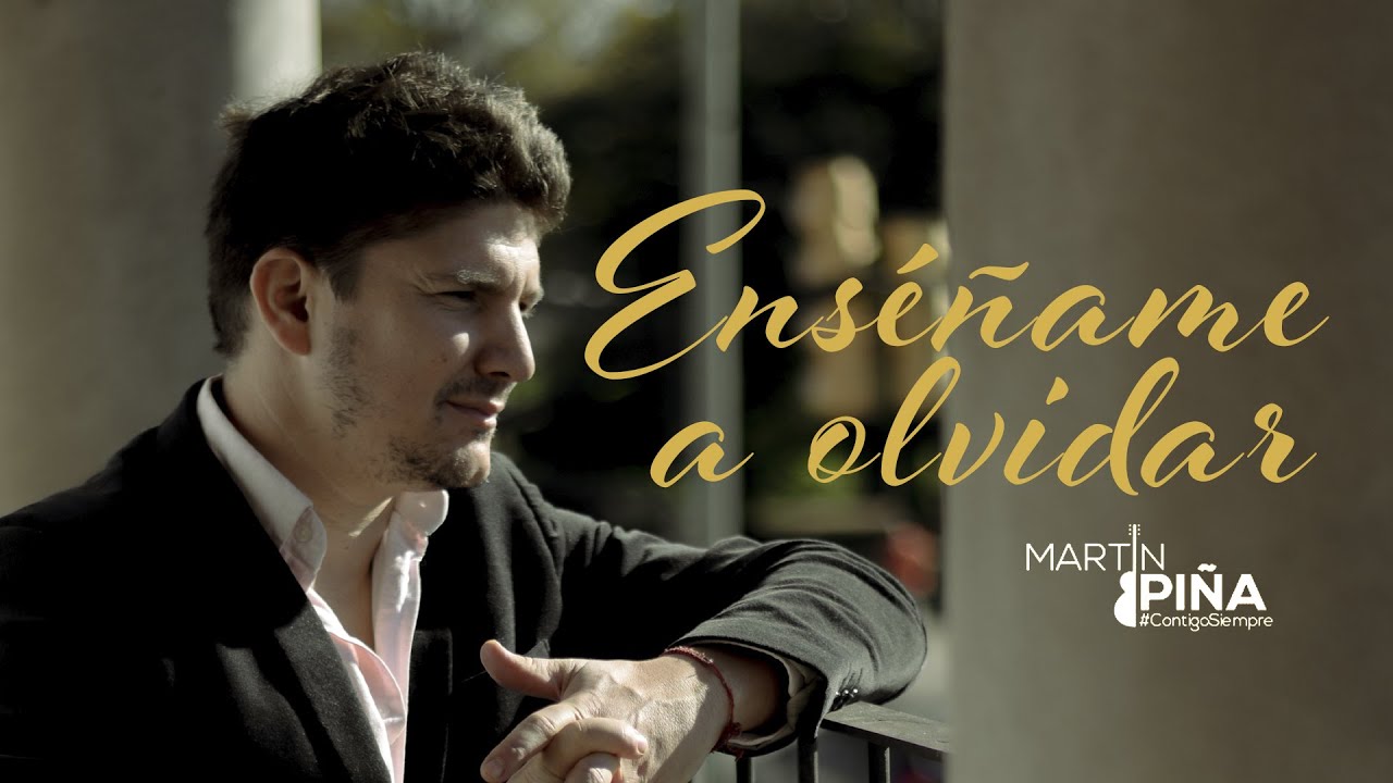 Martin Pi&ntilde;a - Ens&eacute;&ntilde;ame a olvidar ( Video Oficial )