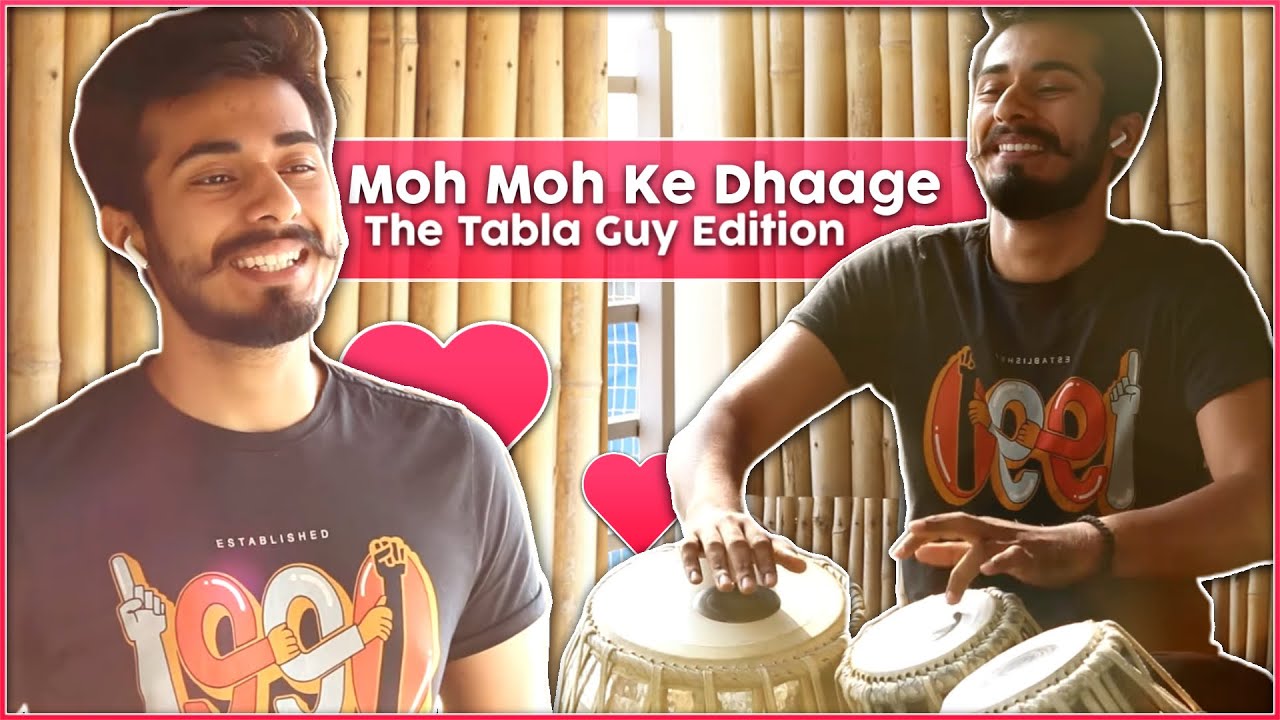 MOH MOH KE DHAAGE | THE TABLA GUY EDITION (SINGING)
