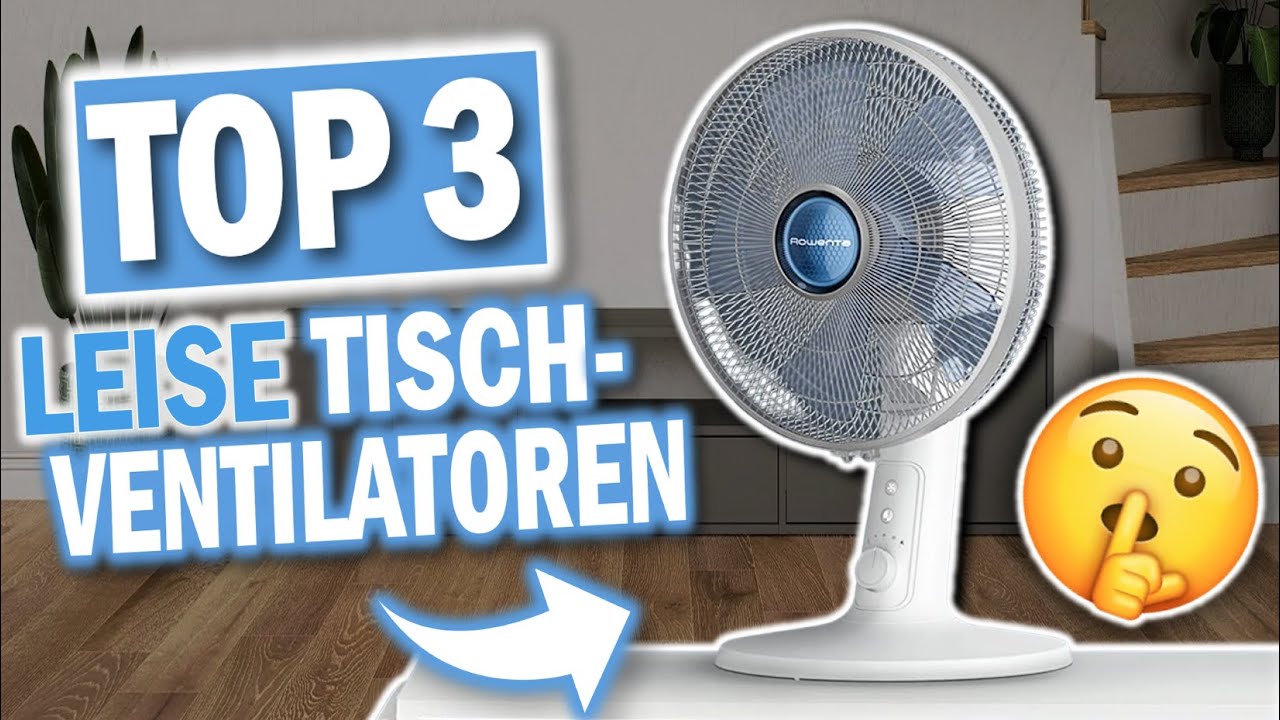 Beste LEISE TISCHVENTILATOREN 2026 | Top 3 Tischventilatoren Vergleich