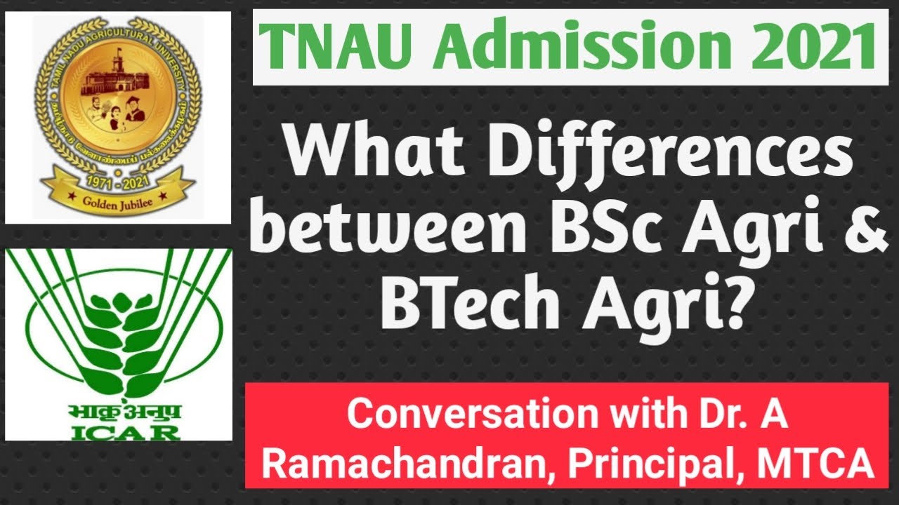 TNAU Admission 2021: What Differences between BSc Agri and BTech Agri?|Talks with College Principal