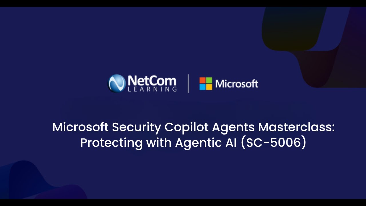 Microsoft Security Copilot Agents Masterclass: Protecting with Agentic AI