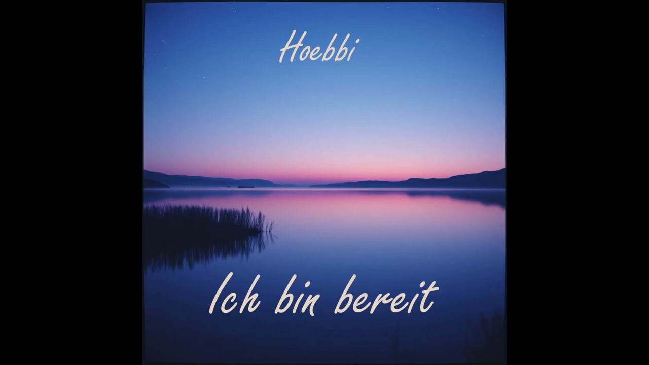 Hoebbi - Ich bin bereit [Abschied]