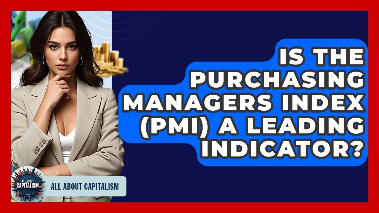 Is The Purchasing Managers Index (PMI) A Leading Indicator? - All About Capitalism
