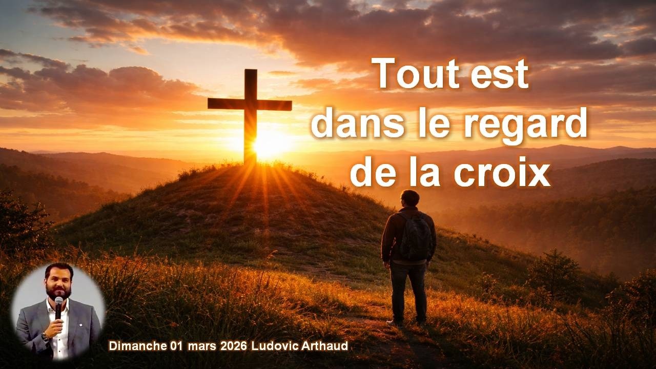 Tout est dans  le regard de la Croix ! Dimanche après midi le 01 03 2026 Ludovic Arthaud