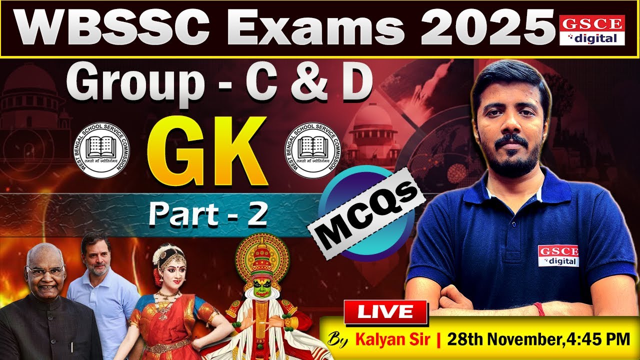 WBSSC Exams 2025 | Group C & D GK MCQs Part–2 | Complete GK Practice Class 🔔| By Kalyan Sir GSCE