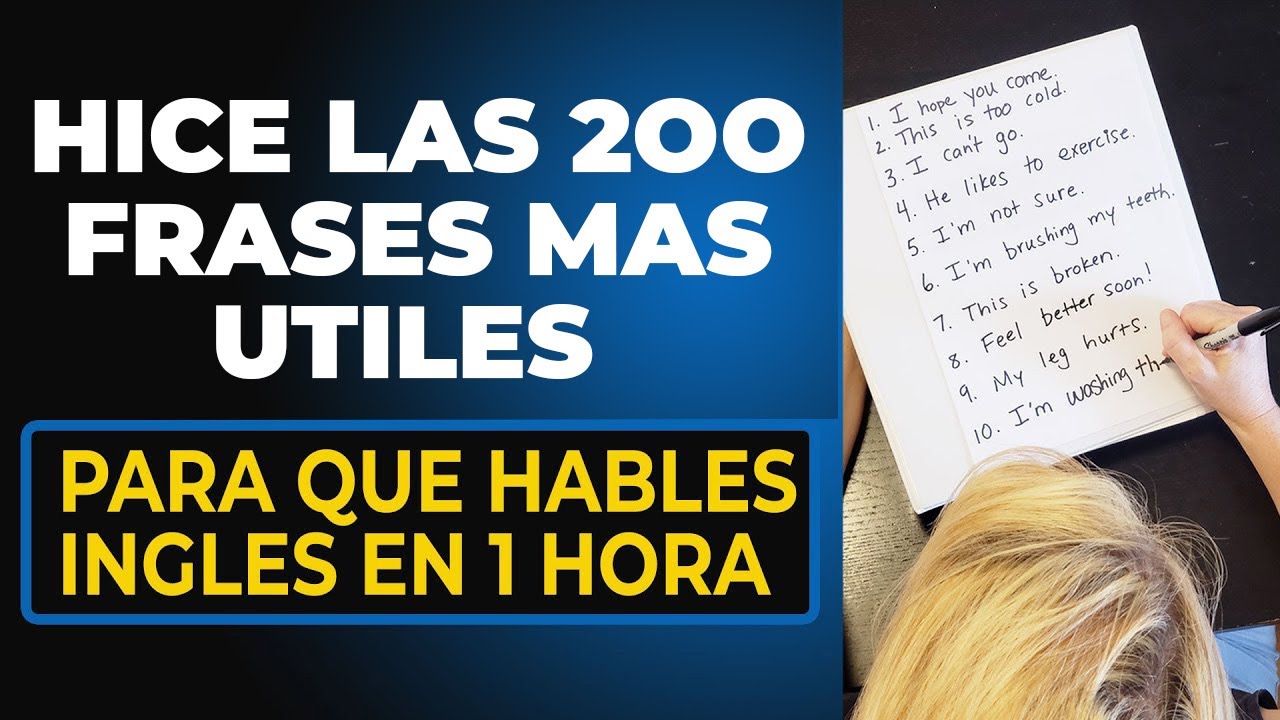 HICE LAS 200 FRASES EN INGLES MAS UTILES PARA QUE HABLES INGLES EN 1 HORA