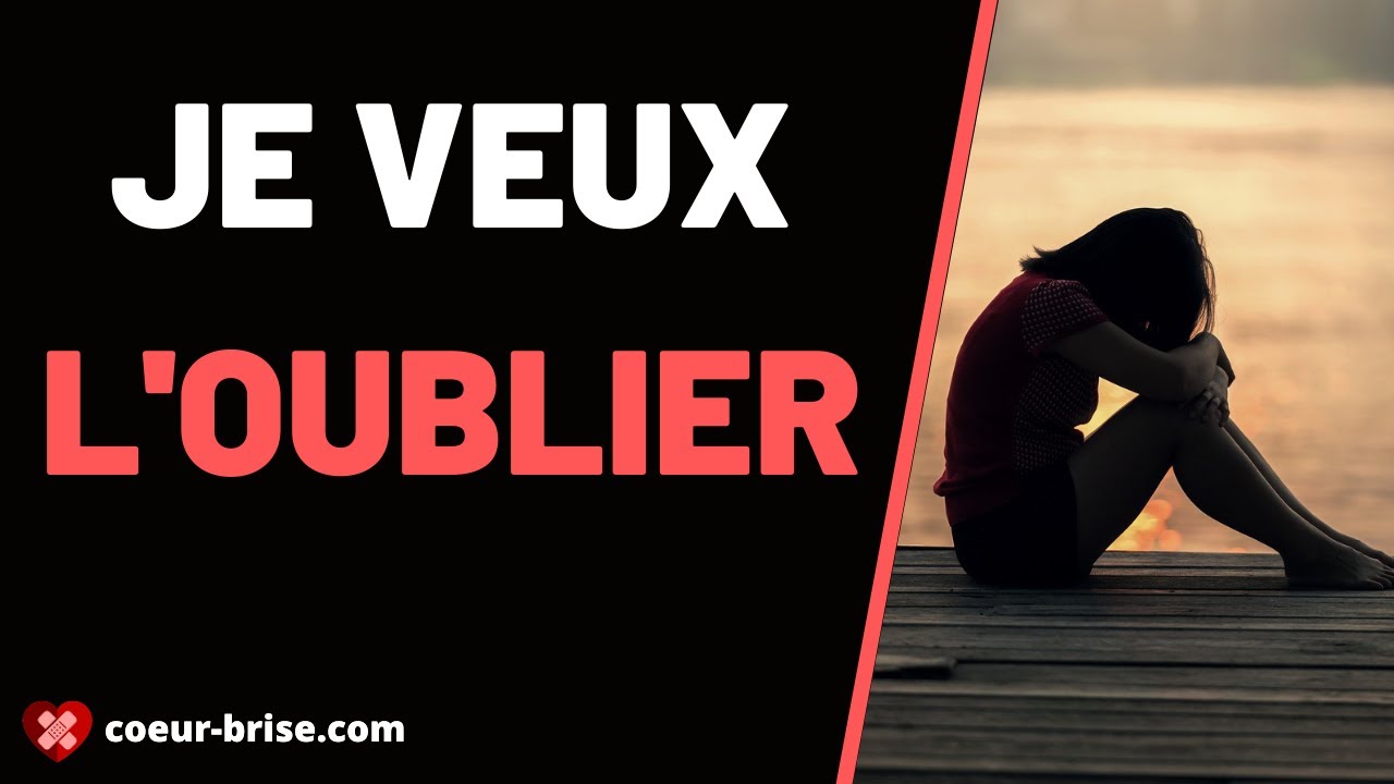 Oublier quelqu’un qu’on aime ?