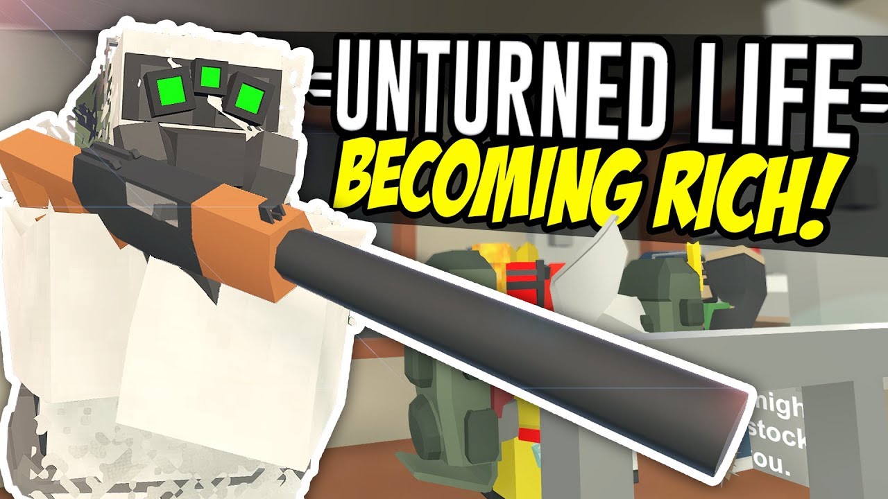 BECOMING RICH - Unturned Life Roleplay #175
