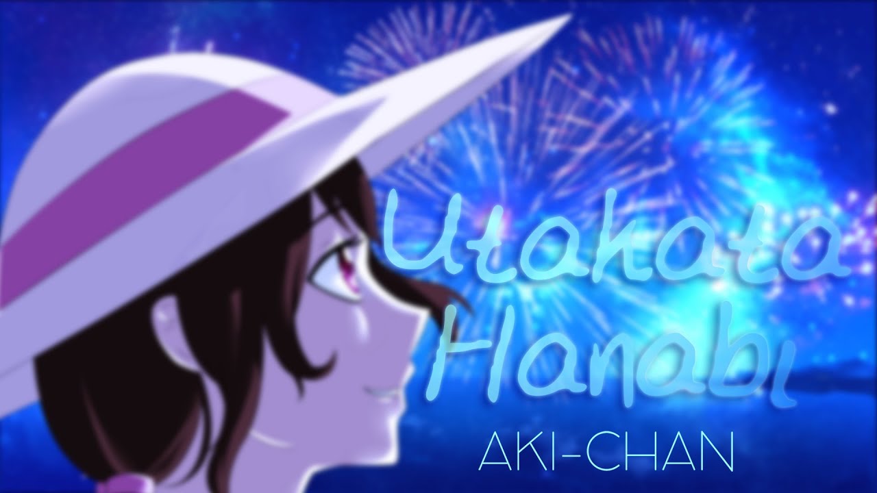 【Aki】 Utakata Hanabi 【Cover en español】