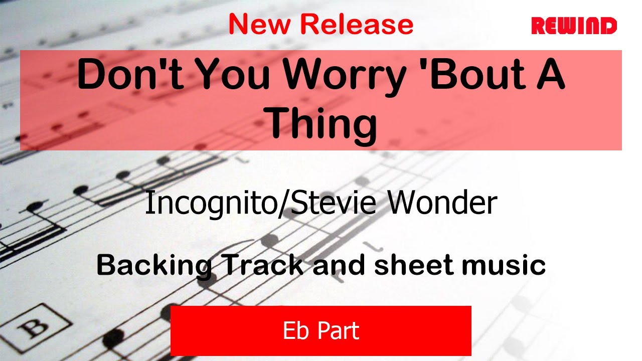 Don't You Worry 'Bout A Thing : Incognito : Alto Sax Playalong Backing Track